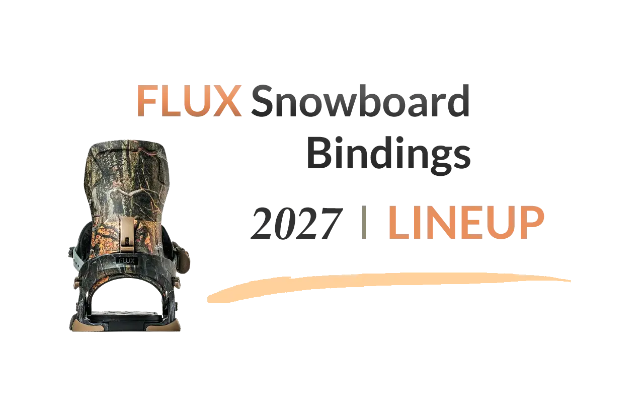 2027 Flux Snowboard Bindings Lineup | Snowboarding Profiles 2027 Flux Snowboard Bindings Lineup
